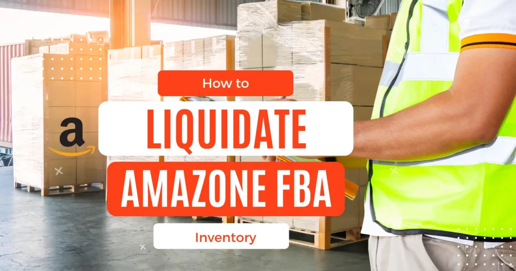 Liquidating Amazon FBA Inventory